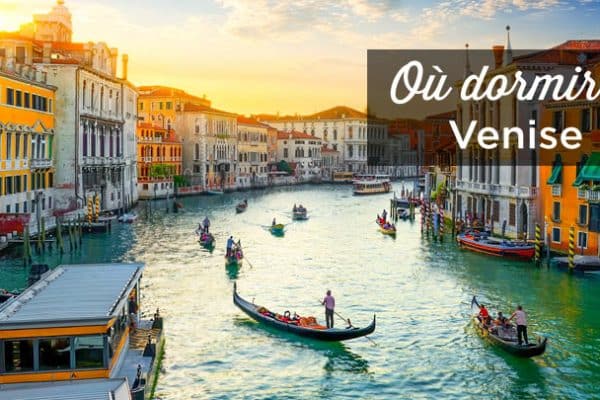 Où loger à Venise pour un week-end ?