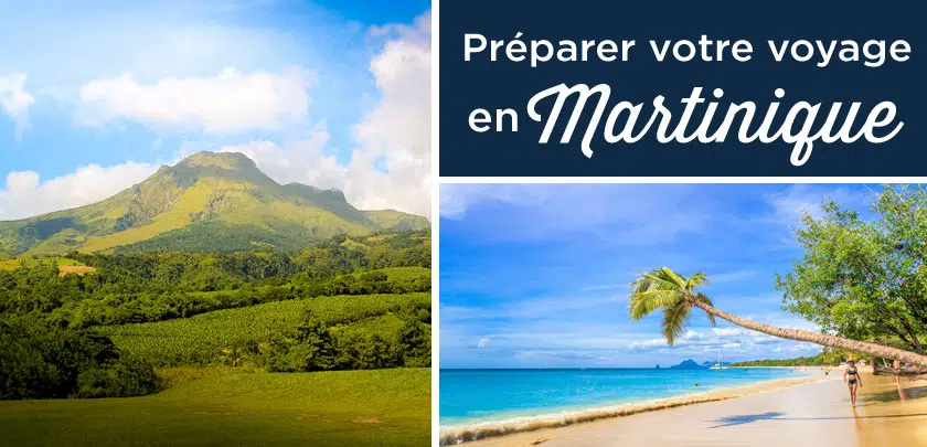 Comment préparer facilement son voyage en Martinique